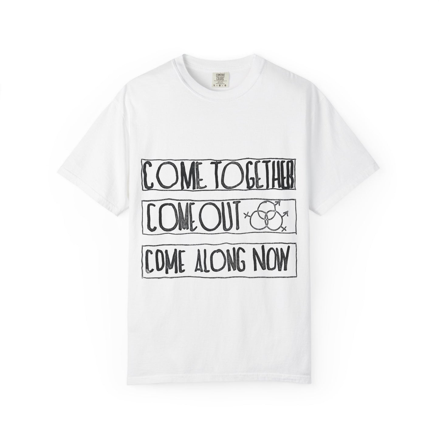 COME OUT! T-shirt