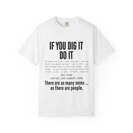 IF YOU DIG IT DO IT T-SHIRT